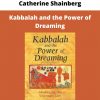 Kabbalah And The Power Of Dreaming By Catherine Shainberg