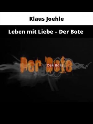 Leben Mit Liebe – Der Bote By Klaus Joehle