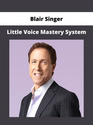 Little Voice Mastery System By Blair Singer