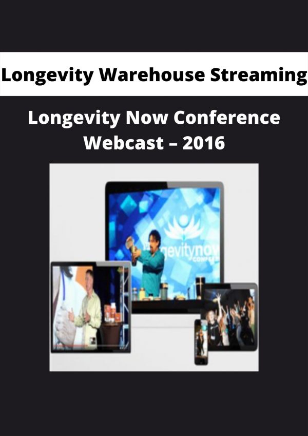Longevity Now Conference Webcast – 2016 From Longevity Warehouse Streaming