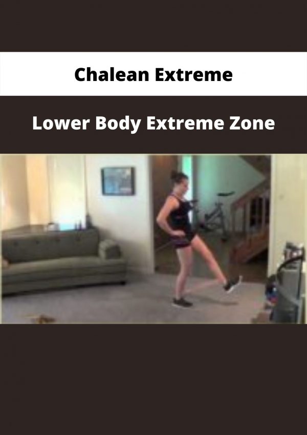 Lower Body Extreme Zone By Chalean Extreme