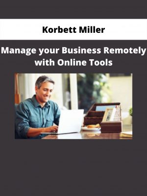 Manage Your Business Remotely With Online Tools By Korbett Miller