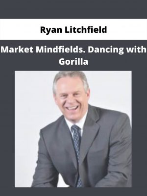 Market Mindfields. Dancing With Gorilla By Ryan Litchfield