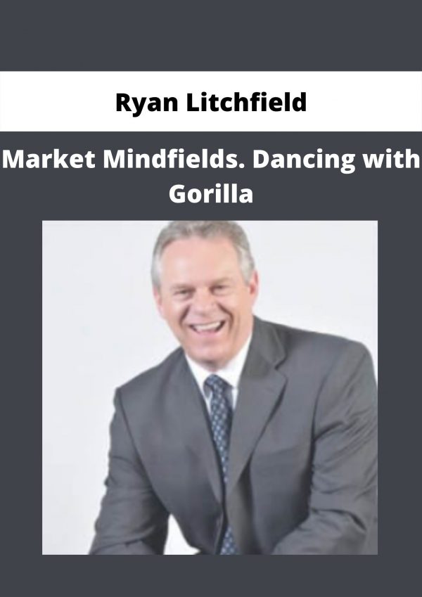 Market Mindfields. Dancing With Gorilla By Ryan Litchfield