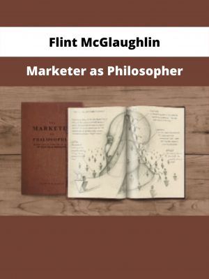 Marketer As Philosopher By Flint Mcglaughlin