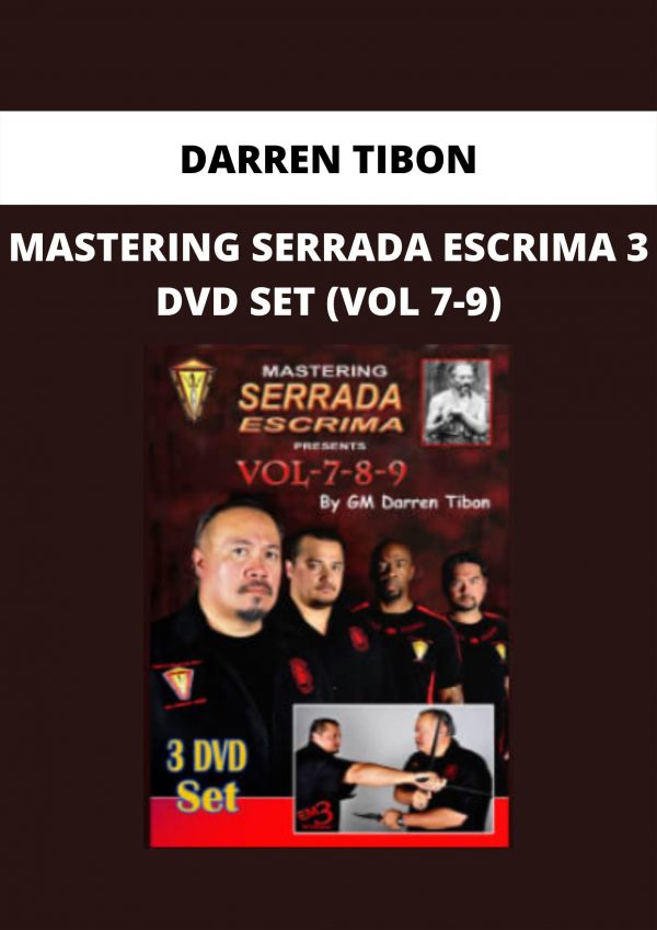 Mastering Serrada Escrima 3 Dvd Set (vol 7-9) By Darren Tibon