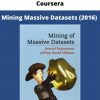Mining Massive Datasets (2016) By Coursera