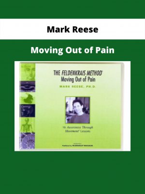 Moving Out Of Pain By Mark Reese