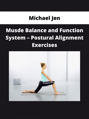 Musde Balance And Function System – Postural Alignment Exercises By Michael Jen