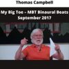My Big Toe – Mbt Binaural Beats September 2017 By Thomas Campbell