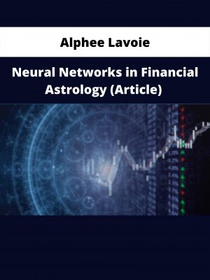 Neural Networks In Financial Astrology (article) By Alphee Lavoie