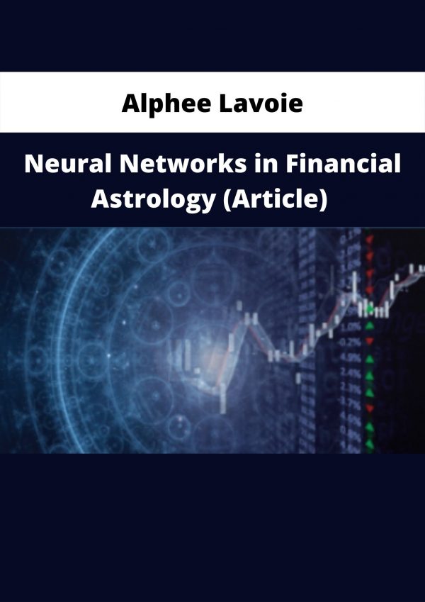 Neural Networks In Financial Astrology (article) By Alphee Lavoie