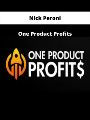 One Product Profits By Nick Peroni