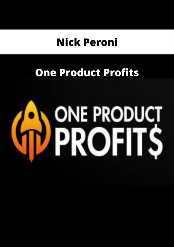 One Product Profits By Nick Peroni