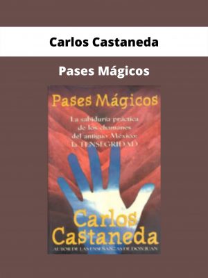 Pases Mágicos By Carlos Castaneda