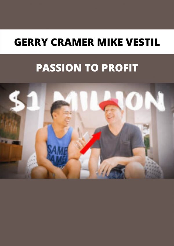 Passion To Profit By Gerry Cramer Mike Vestil