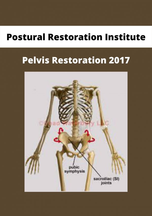 Pelvis Restoration 2017 By Postural Restoration Institute