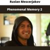 Phenomenal Memory 2 By Ruslan Mescerjakov