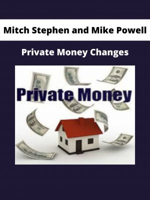 Private Money Changes By Mitch Stephen And Mike Powell