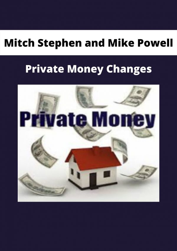 Private Money Changes By Mitch Stephen And Mike Powell