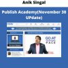 Publish Academy(november 30 Update) By Anik Singal