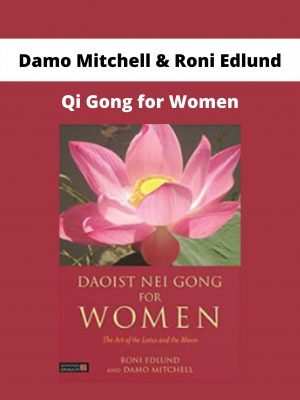 Qi Gong For Women By Damo Mitchell & Roni Edlund