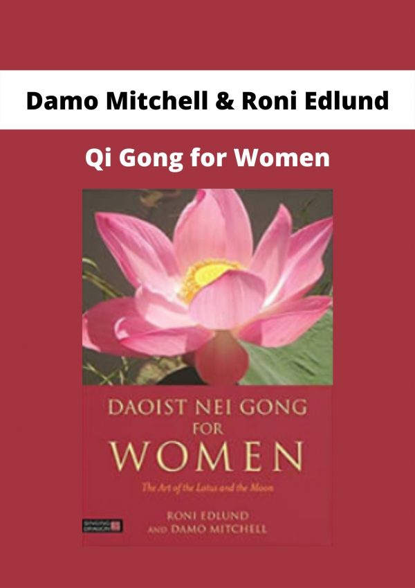 Qi Gong For Women By Damo Mitchell & Roni Edlund