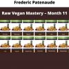 Raw Vegan Mastery – Month 11 By Frederic Patenaude