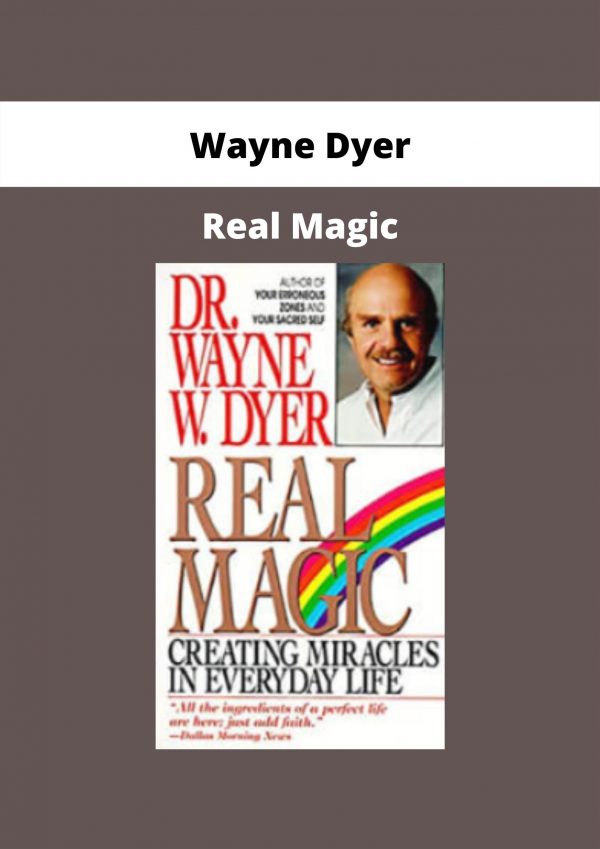 Real Magic By Wayne Dyer