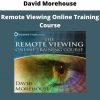 Remote Viewing Online Training Course From David Morehouse