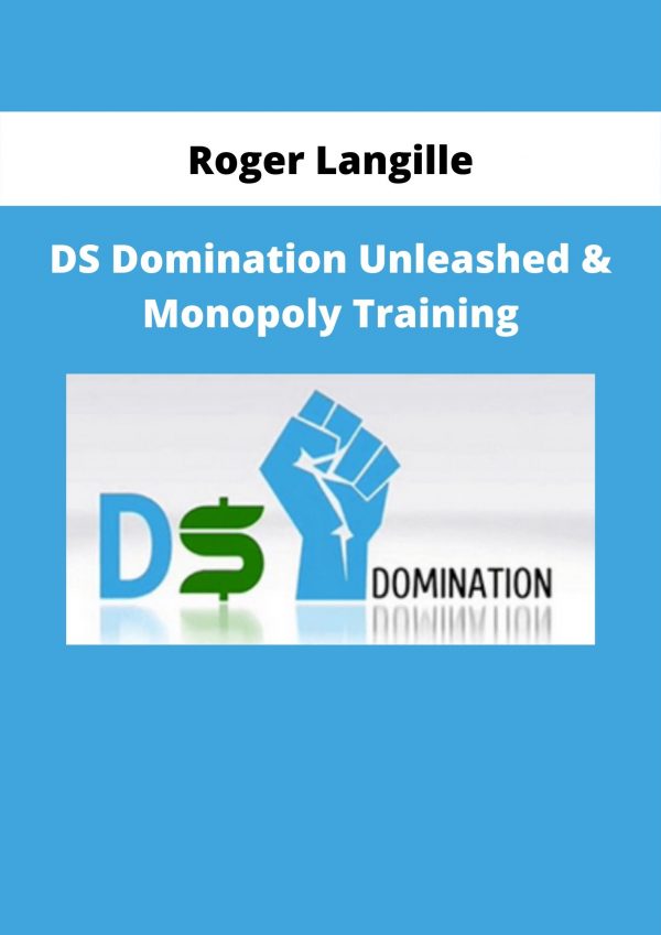 Roger Langille – Ds Domination Unleashed & Monopoly Training