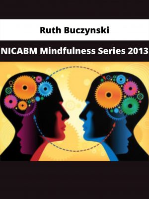 Ruth Buczynski – Nicabm Mindfulness Series 2013