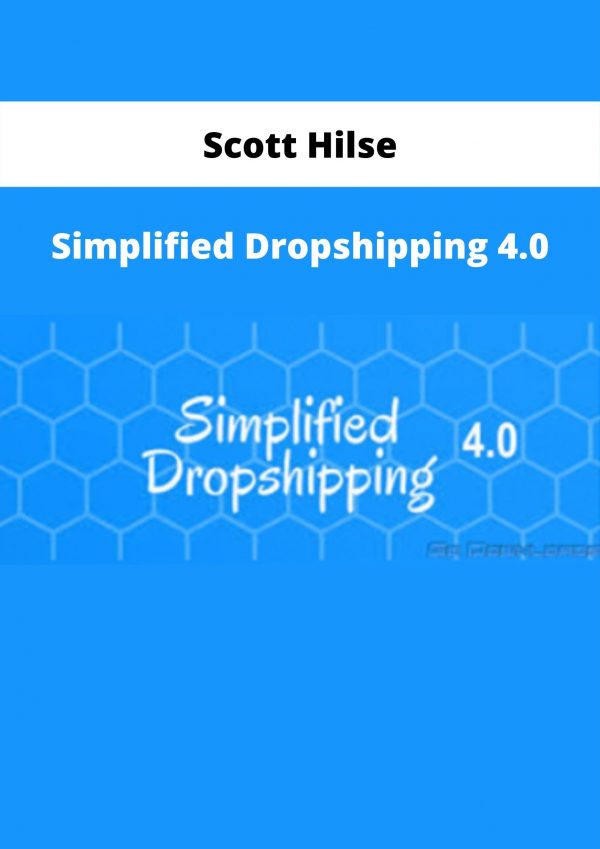 Scott Hilse – Simplified Dropshipping 4.0
