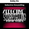 Seductive Storytelling From Bobby Rio