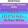 Self Hypnosis 2 – The Power Within By Wendi Friesen