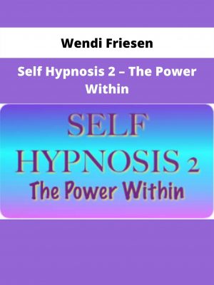 Self Hypnosis 2 – The Power Within By Wendi Friesen