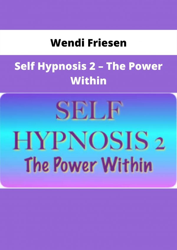 Self Hypnosis 2 – The Power Within By Wendi Friesen