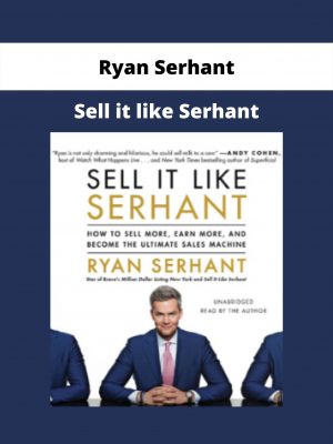 Sell It Like Serhant By Ryan Serhant