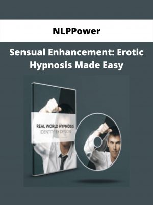 Sensual Enhancement: Erotic Hypnosis Made Easy From Nlppower