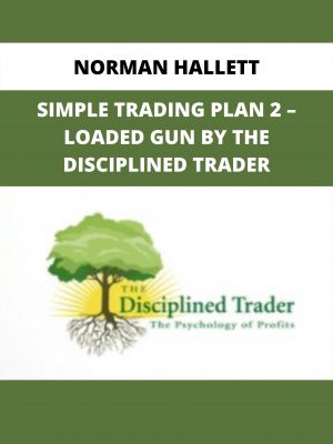 Simple Trading Plan 2 – Loaded Gun By The Disciplined Trader By Norman Hallett