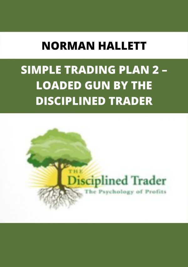 Simple Trading Plan 2 – Loaded Gun By The Disciplined Trader By Norman Hallett