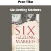 Six Sizzling Markets By Pran Tiku