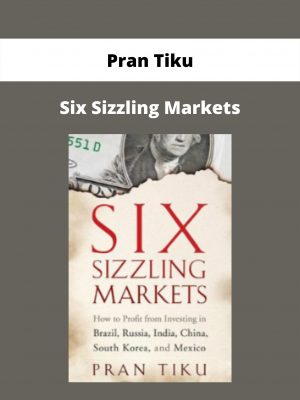 Six Sizzling Markets By Pran Tiku