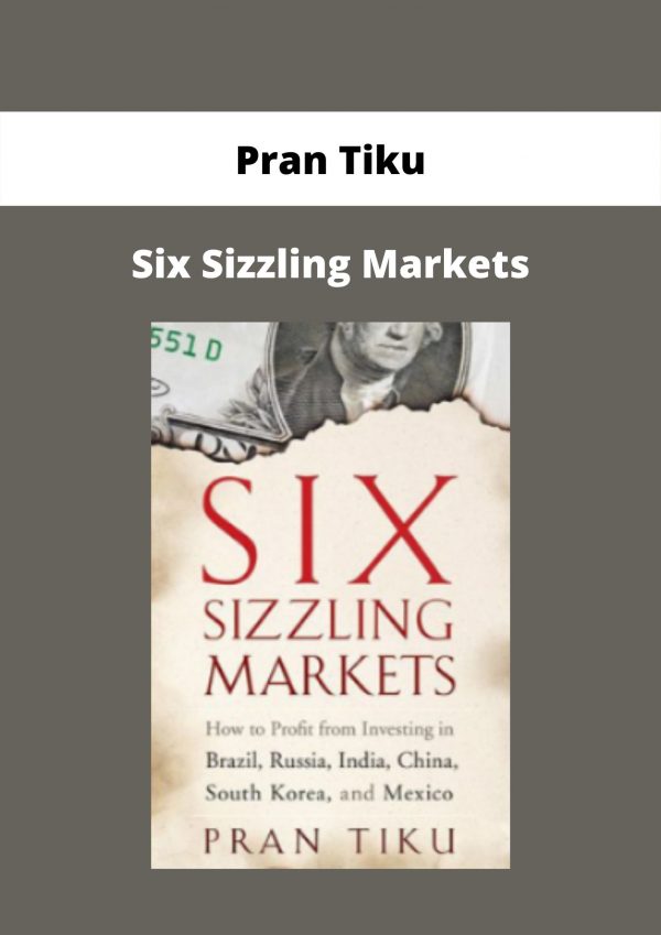 Six Sizzling Markets By Pran Tiku