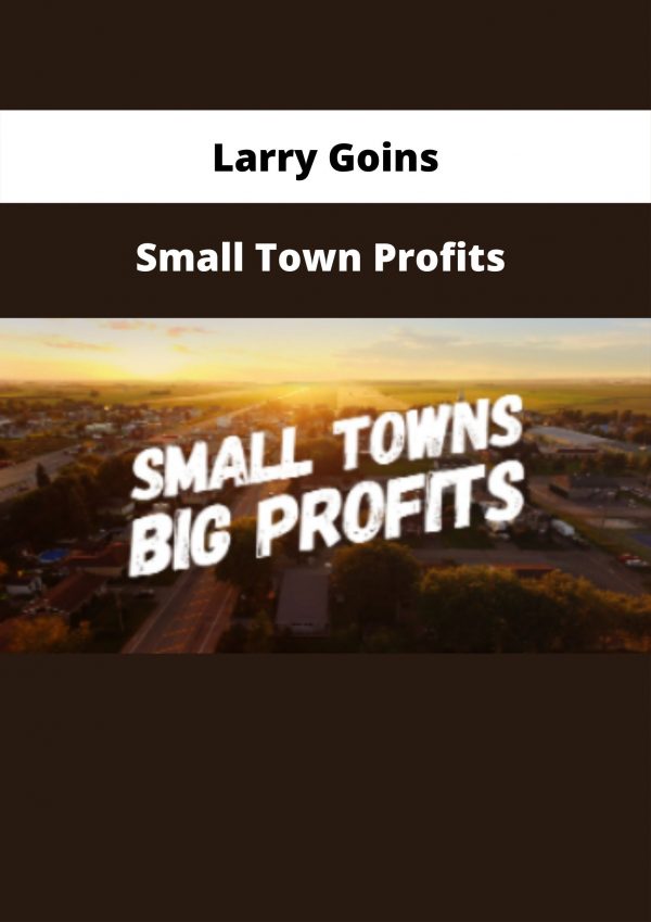 Small Town Profits By Larry Goins