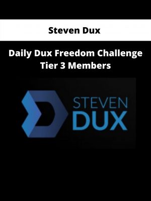 Steven Dux – Daily Dux Freedom Challenge Tier 3 Members