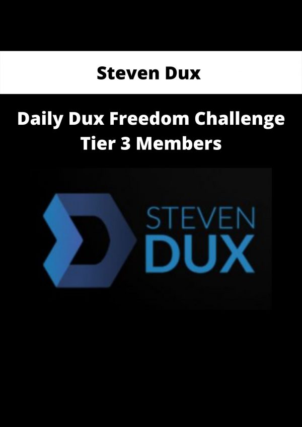 Steven Dux – Daily Dux Freedom Challenge Tier 3 Members