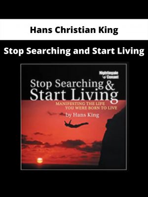 Stop Searching And Start Living By Hans Christian King