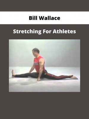 Stretching For Athletes By Bill Wallace