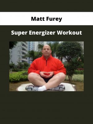 Super Energizer Workout By Matt Furey